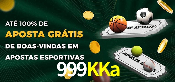 999KKa Ate 100% de Aposta Gratis
